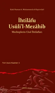 İhtilâfu Usûli’l-Mezâhib;Mezheplerin Usul İhtilafları