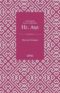 Vahyin Şahidi Kur'an'ın Müfessiri Hz. Aişe