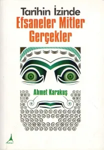 Tarihin İzinde - Efsaneler Mitler Gerçekler