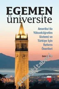Egemen Üniversite: Amerika'da Yükseköğretim Sistemi ve Türkiye için Reform Önerileri -         2016
