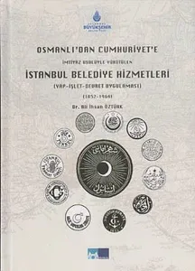 Osmanlı'dan Cumhuriyet'e İmtiyaz Usulüyle Yürütülen| İstanbul Belediye Hizmetleri