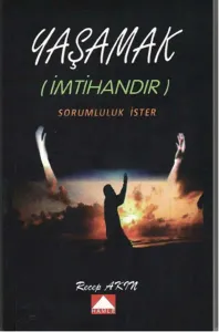 Yaşamak (İmtihandır); Sorumluluk İster
