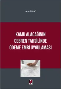 Kamu Alacağının Cebren Tahsilinde Ödeme Emri Uygulaması