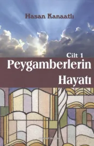 Peygamberlerin Hayatı - Cilt 1