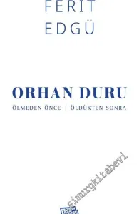 Orhan Duru : Ölmeden Önce - Öldükten Sonra -         2021