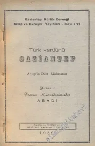 Türk Verdünü Gaziantep - Antep'in Dört Muhasarası -