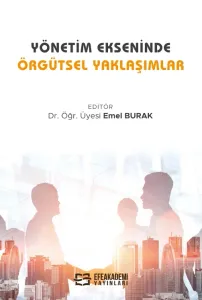 Yönetim Ekseninde Örgütsel Yaklaşımlar (Ciltli)