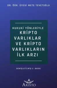 Hukuki Yönleriyle Kripto Varlıklar ve Kripto Varlıkların İlk Arzı