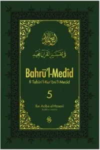 Bahrü'l-Medid 5; Tefsiri'l-Kur'an'il Mecid
