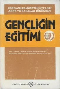 Öğrenciler Öğretim Üyeleri Anne ve Babalar Yönünden Gençliğin Eğitimi