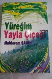 Yüreğim Yayla Çiçeği