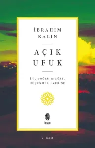 Açık Ufuk İyi, Doğru ve Güzel Düşünmek Üzerine