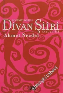 Bugünün Diliyle Divan Şiiri Antolojisi -        2004