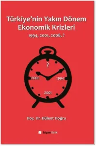 Türkiye'nin Yakın Dönem Ekonomik Krizleri; 1994 - 2001 - 2008