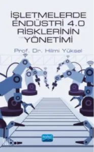 İşletmelerde Endüstri 4.0;Risklerinin Yönetimi