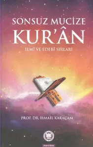Sonsuz Mucize Kur'an İlmi ve Edebi Sırları