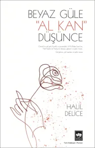 Beyaz Güle Al Kan Düşünce