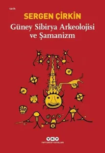 Güney Sibirya Arkeolojisi ve Şamanizm