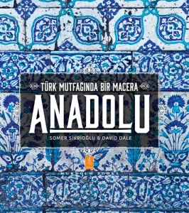 Anadolu Türk Mutfağında Bir Macera