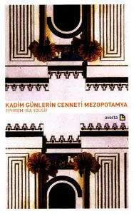 KADİM GÜNLERİN CENNETİ MEZOPOTAMYA