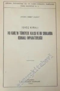 İsveç Kralı XII Karl'ın Türkiye'de Kalışı ve Bu Sıralarda Osmanlı İmparatorluğu -