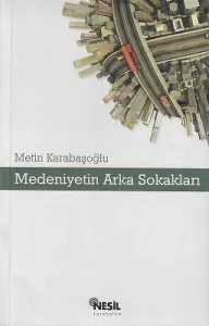 Medeniyetin Arka Sokakları