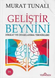 Geliştir Beynini - Dikkat ve Odaklanma Teknikleri