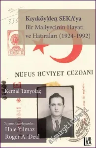 Kıyıköy'den SEKA'ya - Bir Maliyecinin Hayatı ve Hatıraları (1924-1992) -