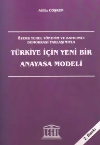 Türkiye İçin Yeni Bir Anayasa Modeli