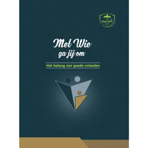 Met wie ga je om, het belang van goede vrienden.