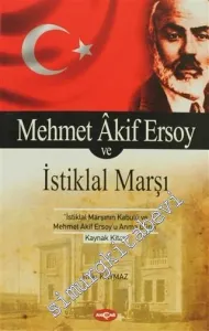 Mehmet Akif Ersoy ve İstiklal Marşı: İstiklal Marşının Kabulü ve Mehmet Akif Ersoy'u Anma Günü -