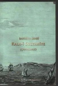 Bahriye Şehri Kala i Sultaniye Çanakkale