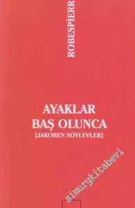 Ayaklar Baş Olunca : Jakoben Söylevler -         2023