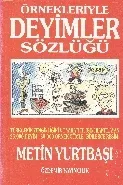 Örnekleriyle Deyimler Sözlüğü