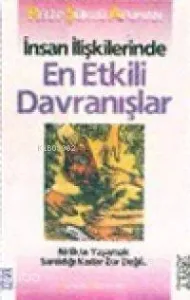 İnsan İlişkilerinde En Etkili Davranışlar