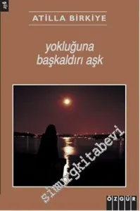 Yokluğuna Başkaldırı Aşk -