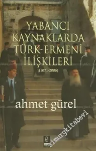 Yabancı Kaynaklarda Türk - Ermeni İlişkileri ( 1071 - 2006 ) -        2006
