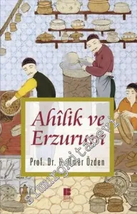 Ahilik ve Erzurum -