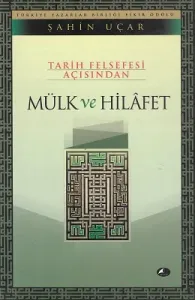 Tarih Felsefesi Açısından Mülk Ve Hilafet