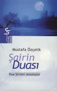 Şairin Duası Dua Şiirleri Antolojisi