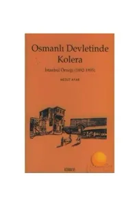 Osmanlı Devletinde Kolera; İstanbul Örneği (1892-1895)