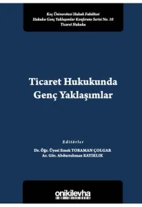 Ticaret Hukukunda Genç Yaklaşımlar