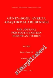 Güney - Doğu Avrupa Araştırmaları Dergisi = The Journal for South - Eastern European Studies - Sayı: 19, Yıl: 2011