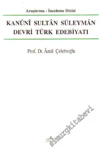 Kanûnî Sultan Süleyman Devri Türk Edebiyatı -