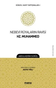 Nebevi Rüyaların Ravisi Hz. Muhammed; Güncel Vahiy Tartışmaları 1