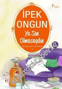 Ya Sen Olmasaydın: Bir Genç Kızın Gizli Defteri 9 -