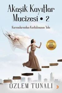 Akaşik Kayıtlar Mucizesi - 2; Karmalarından Kurtulmanın Yolu