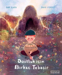 Dostluk İçin Birkaç Tebeşir (Ciltli)