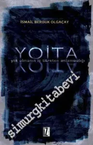 YOİTA: Yok Olmanın İç Titreten Anlamsızlığı -         2006