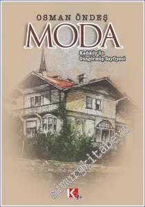 Moda: Kadıköy'ün Güngörmüş Sayfiyesi  -